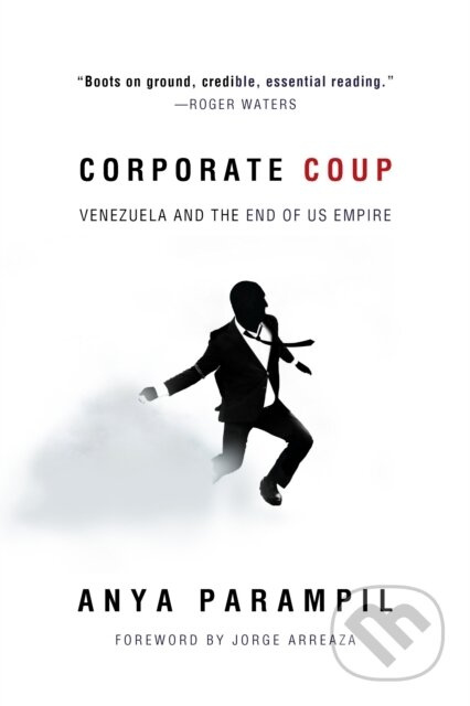 Corporate Coup (The Failed Attempt to Overthrow Venezuela Democracy) - kniha z kategorie Humanitní a společenské vědy