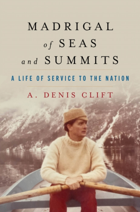 Naval Institute Press Madrigal of Seas and Summits - Clift, A. Denis