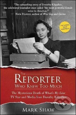 Reporter Who Knew Too Much - -