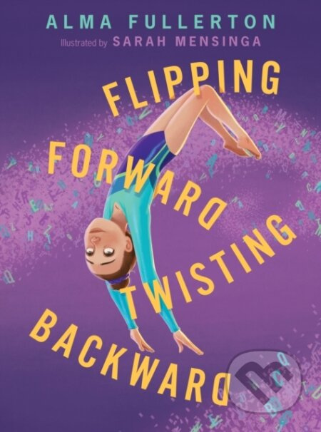 Flipping Forward Twisting Backward - Alma Fullerton - kniha z kategorie Pro děti