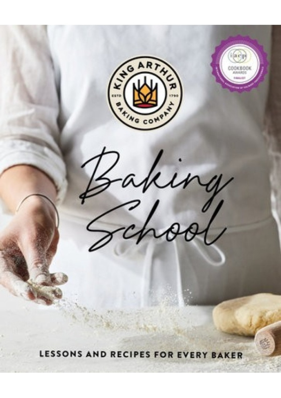 King Arthur Baking School, Lessons and Recipes for Every Baker WW Norton & Co
