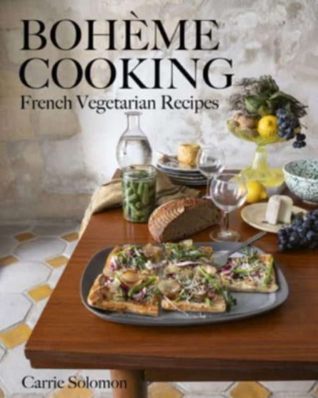 BohÃ¨me Cooking â€“ French Vegetarian Recipes - Carrie Solomon
