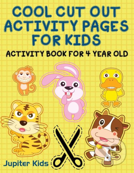 Cool Cut Out Activity Pages For Kids (Activity Book For 4 Year Old) - kniha z kategorie Omalovánky, vystřihovánky, papír