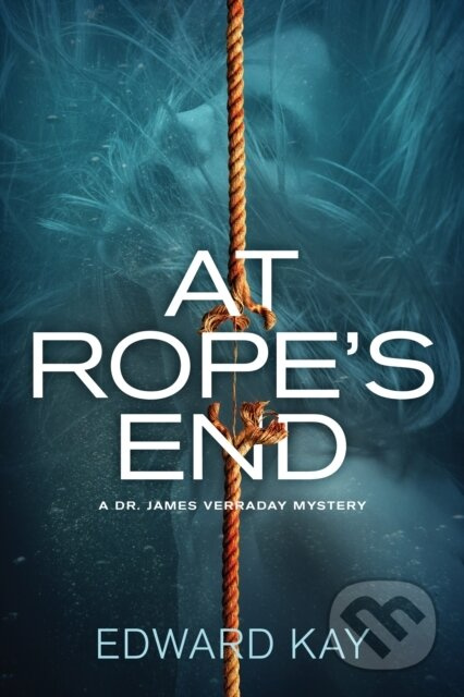 At Rope's End (A Dr. James Verraday Mystery) - Edward Kay - kniha z kategorie Detektivky, thrillery a horory