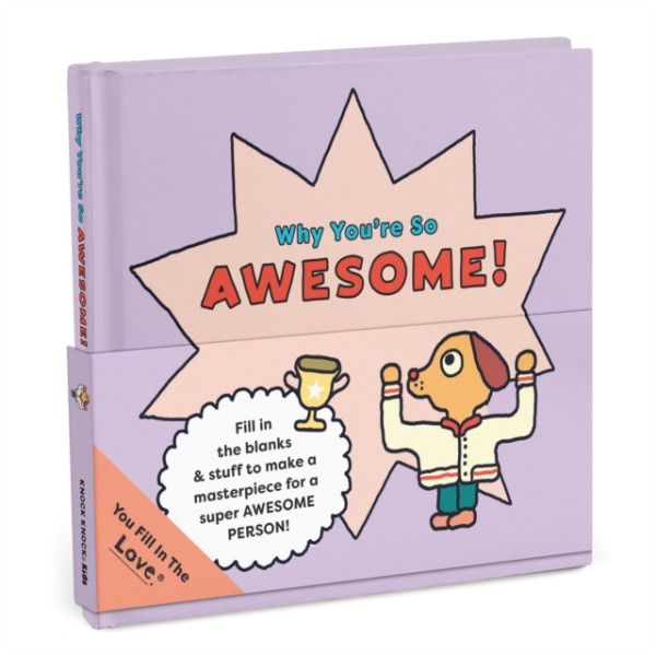 KNOCK KNOCK Why You're So Awesome!: Fill-in-the-Love Book - Knock, Knock