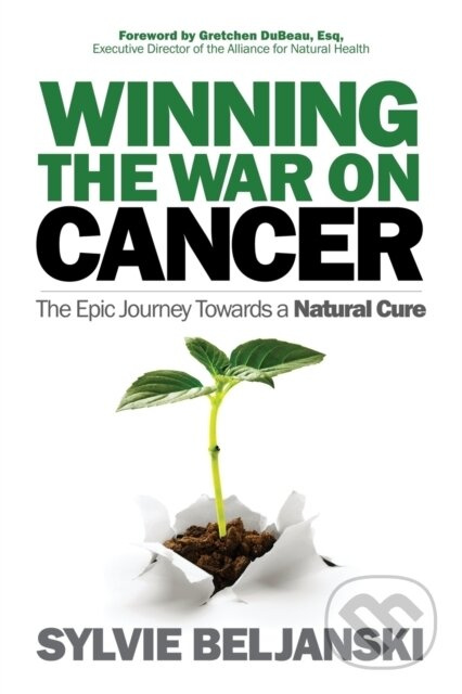 Winning the War on Cancer (The Epic Journey Towards a Natural Cure) - kniha z kategorie Zdraví a životní styl