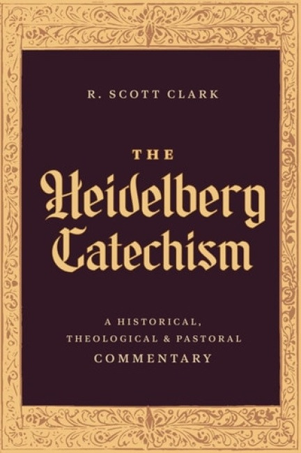 Faithlife Corporation Heidelberg Catechism - Clark, R. Scott