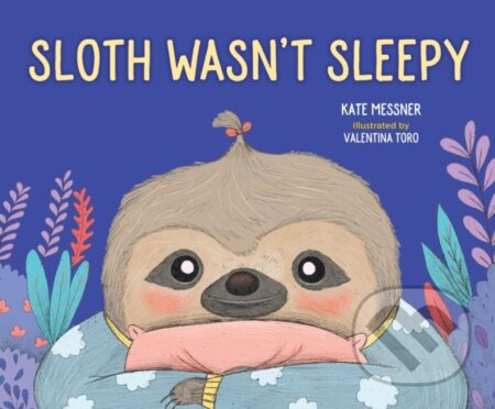 Sloth Wasn't Sleepy - Messner Kate - kniha z kategorie Pro děti