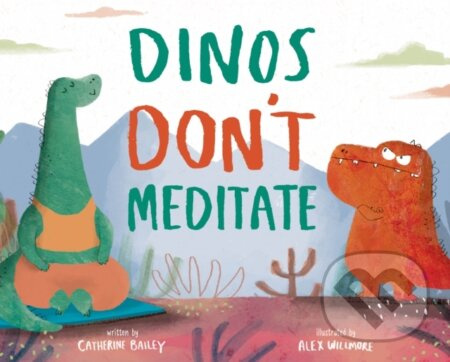 Dinos Don't Meditate - Catherine Bailey - kniha z kategorie Pro děti