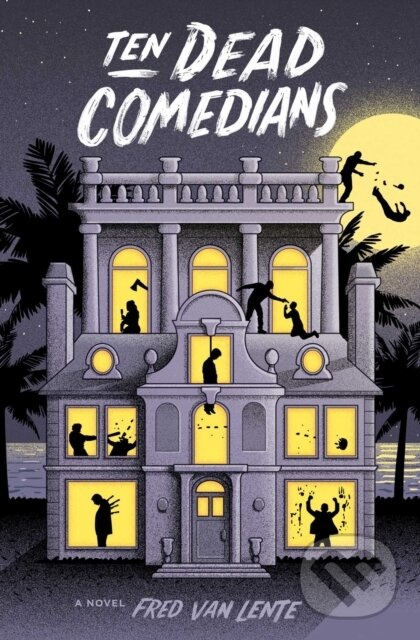 Ten Dead Comedians (A Murder Mystery) - Fred Van Lente