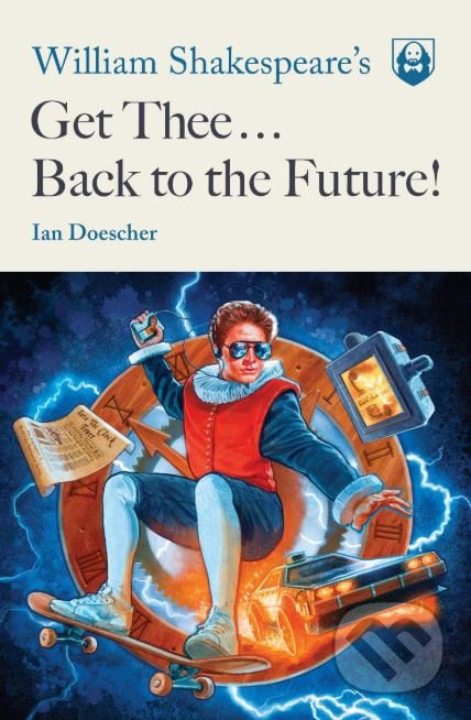 William Shakespeare's Get Thee Back to the Future! - kniha z kategorie Sci-fi