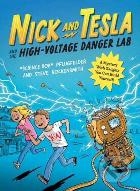 Nick and Tesla and the High Voltage Danger Lab (A Mystery with Gadgets You Can Build Yourself) - kniha z kategorie Pro děti
