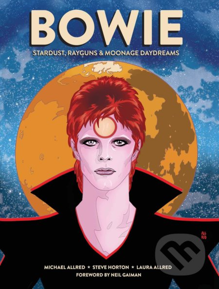 BOWIE (Stardust, Rayguns, and Moonage Daydreams) - Steve Horton, Michael Allred, Laura Allred (ilustrácie) - kniha z kategorie Komiksy