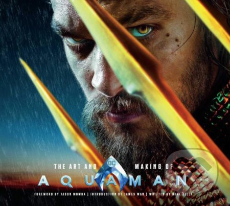 The Art and Making of Aquaman - Mike Avila - kniha z kategorie Film