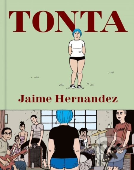 Tonta - Jaime Hernandez - kniha z kategorie Komiksy