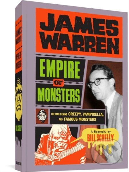 James Warren: Empire of Monsters (The Man Behind Creepy, Vampirella, and Famous Monsters) - kniha z kategorie Životopisy, reportáže a myšlenky