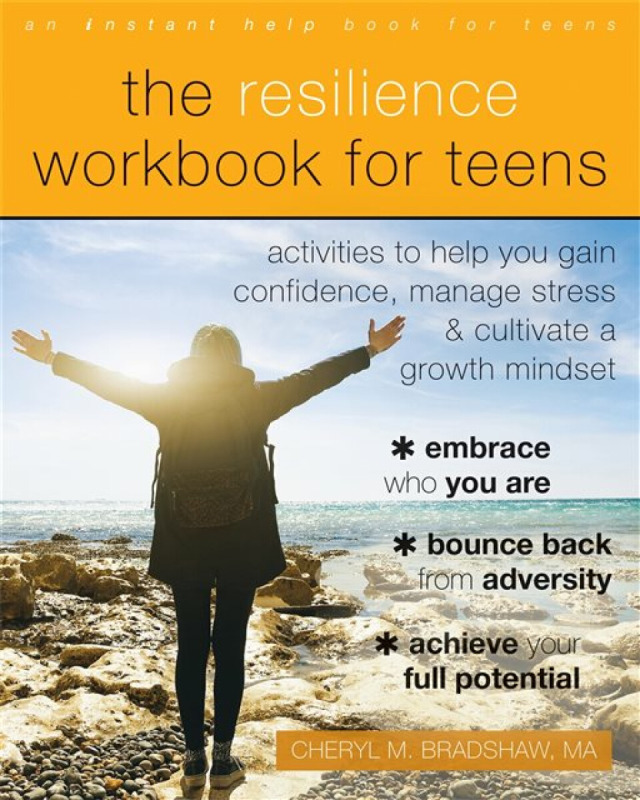 The Resilience Workbook for Teens - Cheryl M Bradshaw