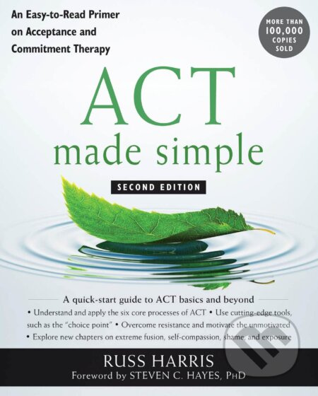 ACT Made Simple (An Easy-to-Read Primer on Acceptance and Commitment Therapy) - kniha z kategorie Klinická psychologie