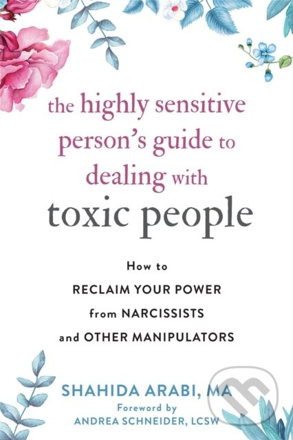 The Highly Sensitive Person's Guide to Dealing with Toxic People - kniha z kategorie Sebarozvoj
