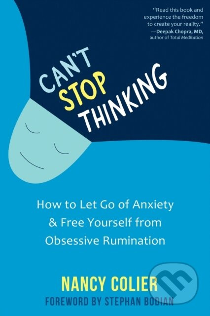 Can't Stop Thinking (How to Let Go of Anxiety and Free Yourself from Obsessive Rumination) - kniha z kategorie Zdraví a životní styl
