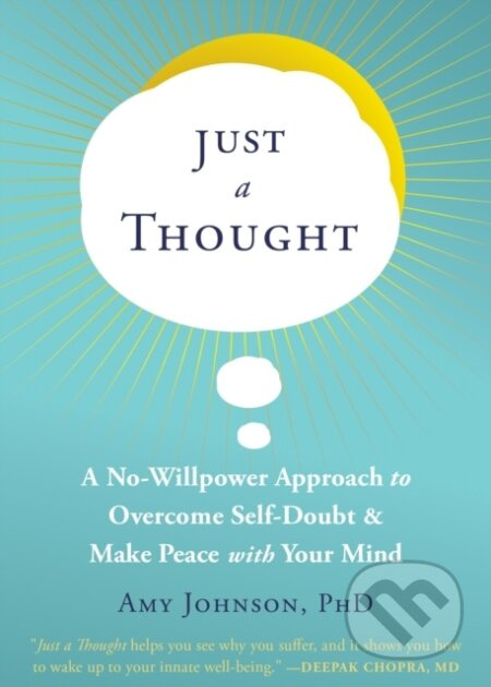 Just a Thought (A No-Willpower Approach to Overcome Self-Doubt and Make Peace with Your Mind) - kniha z kategorie Filozofie