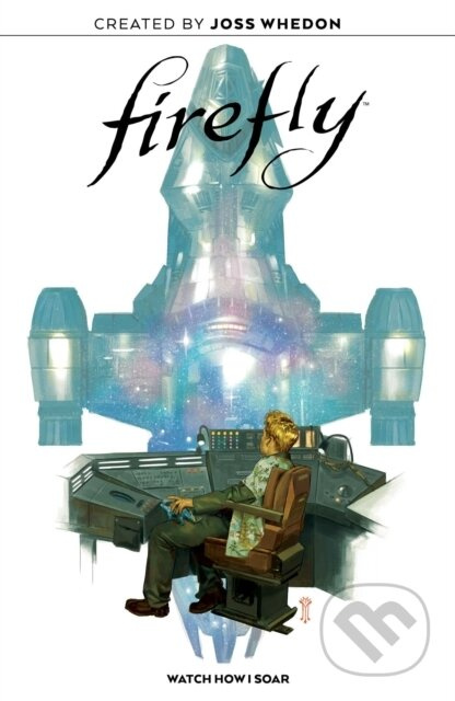 Firefly Original Graphic Novel: Watch How I Soar - Ethan Young, Jorge Corona, Giannis Milonogiannis - kniha z kategorie Komiksy