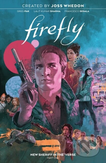 Firefly: New Sheriff in the 'Verse Vol. 1 - Greg Pak - kniha z kategorie Komiksy