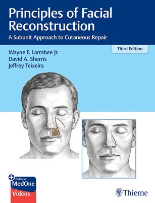 Principles of Facial Reconstruction, A Subunit Approach to Cutaneous Repair Thieme Medical Publishers Inc