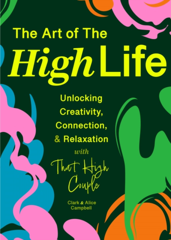 The Art of The High Life - Alice Campbell, Clark Campbell