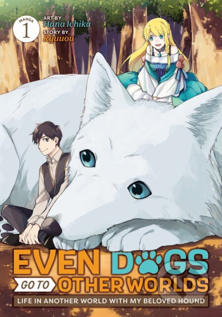 Even Dogs Go to Other Worlds 1 (Life in Another World with My Beloved Hound (Manga)) - kniha z kategorie Komiksy
