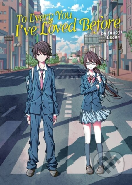 To Every You I've Loved Before (Light Novel) - Yomoji Otono - kniha z kategorie Komiksy