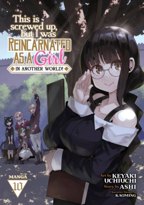 This Is Screwed Up, but I Was Reincarnated as a GIRL in Another World! (Manga) Vol. 10 Seven Seas Entertainment, LLC