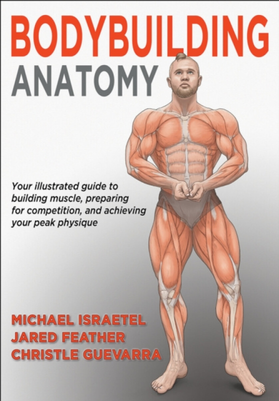 Human Kinetics Publishers Bodybuilding Anatomy - Israetel, Michael a Feather, Jared a Guevarra, Christle