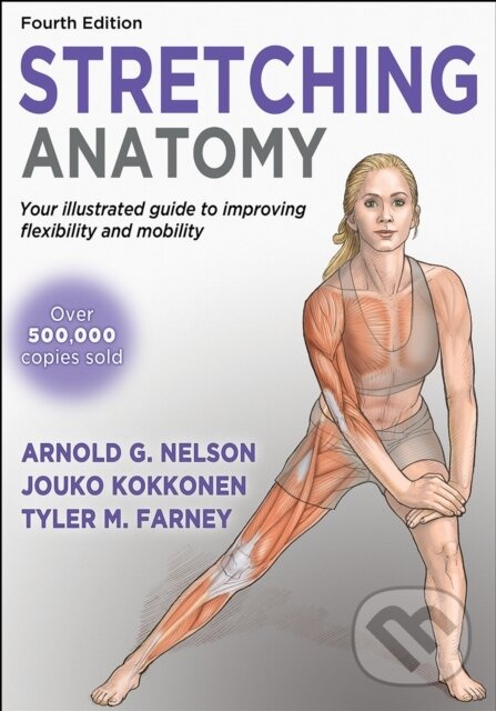 Stretching Anatomy - Arnold G. Nelson, Tyler Farney, Jouko Kokkonen - kniha z kategorie Domáca liečba