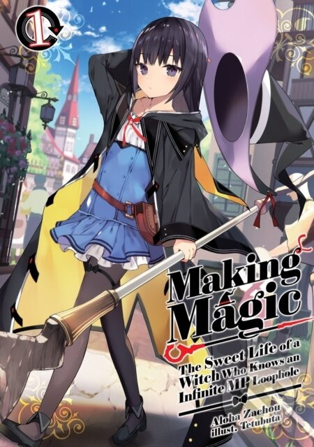 Making Magic: The Sweet Life of a Witch Who Knows an Infinite MP Loophole - kniha z kategorie Fantasy