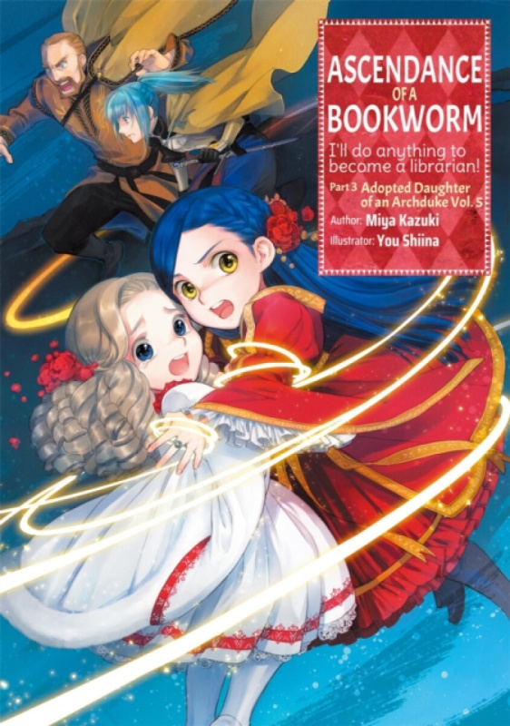 Ascendance of a Bookworm: Part 3 Volume 5 (Light Novel) - Miya Kazuki