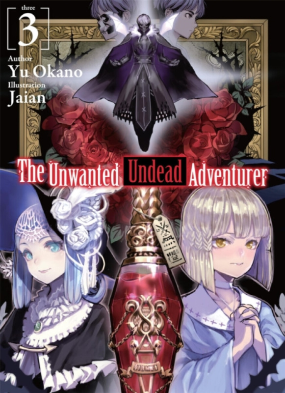 The Unwanted Undead Adventurer (Light Novel): Volume 3 - Yu Okano
