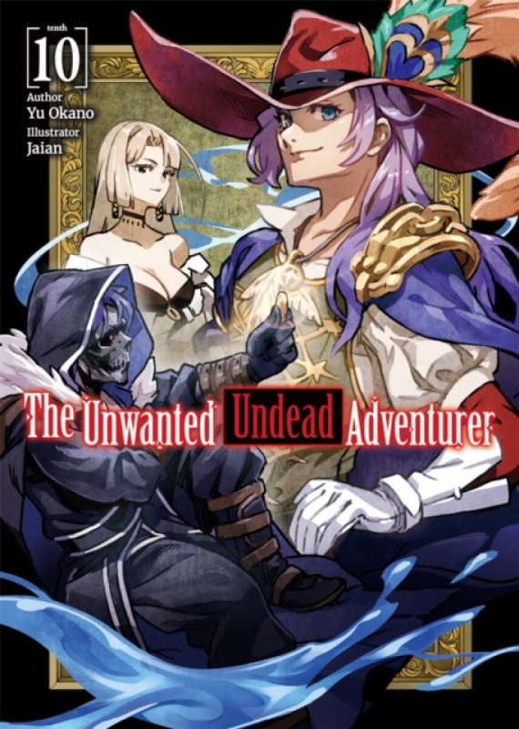 The Unwanted Undead Adventurer (Light Novel): Volume 10 - Yu Okano