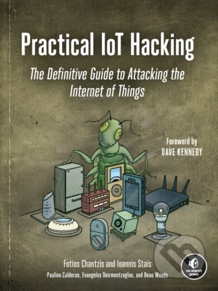 Practical Iot Hacking (The Definitive Guide to Attacking the Internet of Things) - kniha z kategorie Sítě a internet