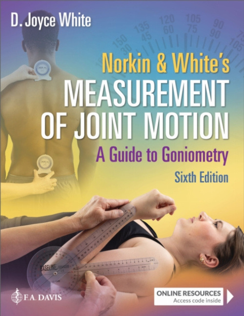 F.A. Davis Company Norkin & White's Measurement of Joint Motion - White, D. Joyce