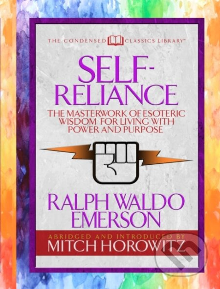 Self-Reliance (Condensed Classics) (The Unparalleled Vision of Personal Power from America's Greatest Transcendental Philosopher) - kniha z kategorie…
