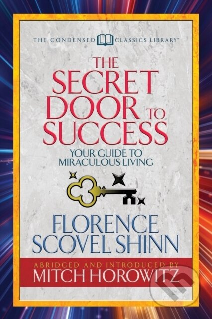 The Secret Door to Success (Condensed Classics) (Your Guide to Miraculous Living) - kniha z kategorie Motivace a seberozvoj