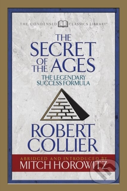 The Secret of the Ages (Condensed Classics) (The Legendary Success Formula) - kniha z kategorie Filozofie