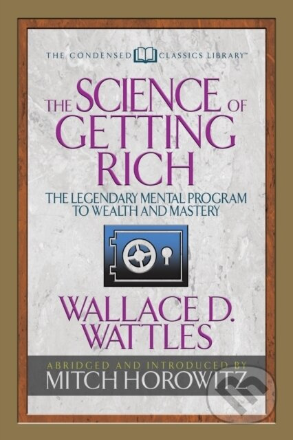 The Science of Getting Rich (Condensed Classics) (The Legendary Mental Program to Wealth and Mastery) - kniha z kategorie Motivace a seberozvoj