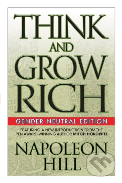 Think and Grow Rich (Gender Neutral Edition) - Mitch Horowitz, Napoleon Hill - kniha z kategorie Byznys a management