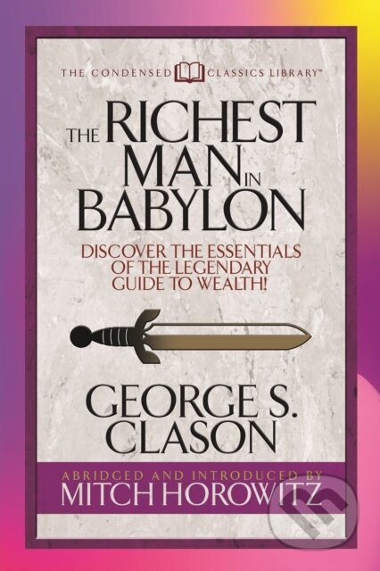 The Richest Man in Babylon (Condensed Classics) (Discover the Essentials of the Legendary Guide to Wealth!) - kniha z kategorie Motivace a seberozvoj