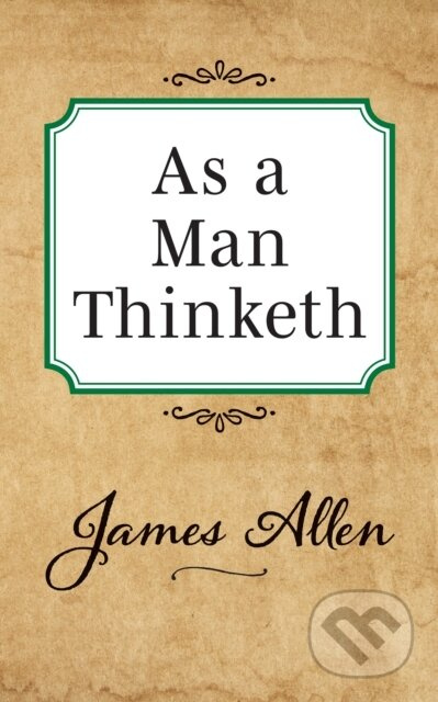 As a Man Thinketh - Allen James - kniha z kategorie Byznys a management