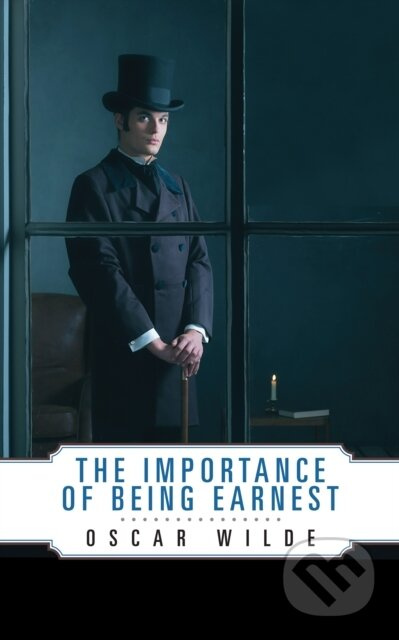 The Importance of Being Earnest - Oscar Wilde - kniha z kategorie Společenská beletrie