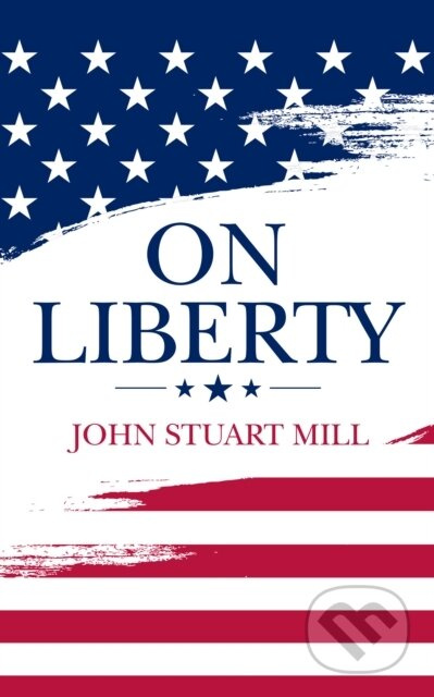 On Liberty - John Stuart Mill - kniha z kategorie Humanitní a společenské vědy