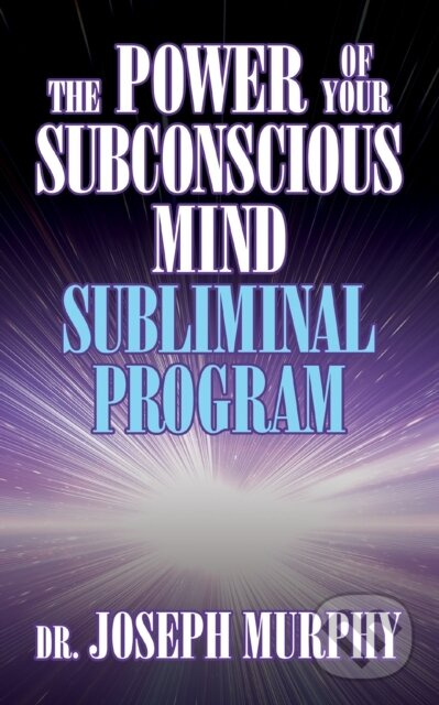 The Power of Your Subconscious Mind Subliminal Program - kniha z kategorie Humanitní a společenské vědy